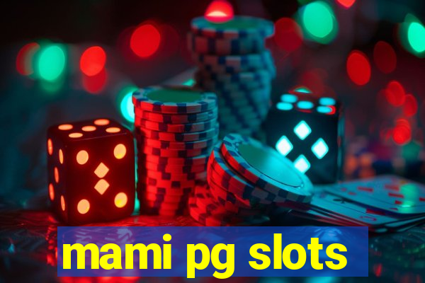 mami pg slots